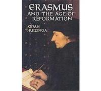 Erasmus and the Age of Reformation Johan Huizinga (Auteur)