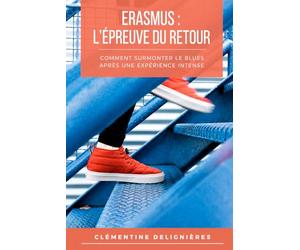 Erasmus : l'épreuve du retour: Comment surmonter le blues après une expérience intense