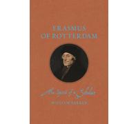Erasmus of Rotterdam: The Spirit of a Scholar