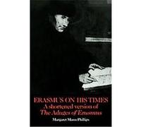 Erasmus on His Times Margaret Mann Phillips (Auteur)