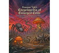 Erasmus Vyle’s Encyclopedia of Enlarged Evils: A Monstrous Bestiary of Magnified Microfauna and Microfloras for 5e Adventures