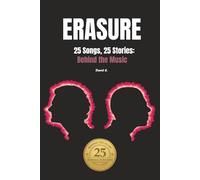 ERASURE | 25 Songs, 25 Stories: Behind the Music
