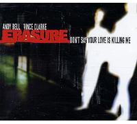 Erasure - Don't Say Your Love Is Killing