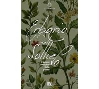 ERBARIO DEL SOLLIEVO: Il potere semplice delle piante