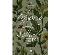 ERBARIO DEL SOLLIEVO: Il potere semplice delle piante