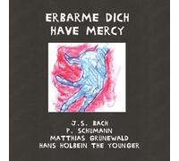 Erbarme Dich - Have Mercy