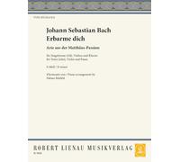 Erbarme dich: (Matthäus-Passion). 3. alto, violin and piano. alto/contralto. Partition et parties.