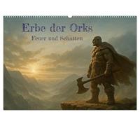 Erbe der Orks. Feuer und Schatten (Wandkalender 2026 DIN A2 quer), CALVENDO Monatskalender: Eine bildgewaltige Reise in die Welt der Orks - rau, mystisch und erhaben.