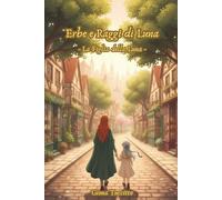 Erbe e Raggi di Luna: - La Figlia della Luna -