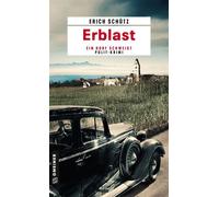 Erblast Ein Dorf schweigt - Polit-Krimi - Erich Schütz - Gmeiner-Verlag - ebook (ePub) - Livre