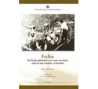 Erchie. Da Feudo Abbaziale Con Torre Vicereale, Sede Di Una Tonnara, Al Declino