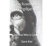 Erchomenos ὁ ἐρχόμενος: The One Who is Coming