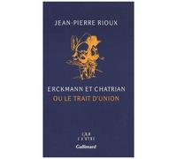 Erckmann et Chatrian ou Le trait d'union - Jean-Pierre Rioux - Gallimard - broché - Essai