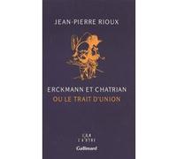 Erckmann et Chatrian ou Le trait d'union Jean-Pierre Rioux (Auteur)