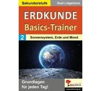 Erdkunde-Basics-Trainer / Band 2: Sonnensystem, Erde Und Mond