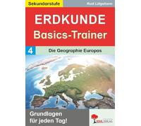 Erdkunde-Basics-Trainer Band 4: Die Geographie Europas Klasse 5-10 | Länder, Hauptstädte, Flüsse, Gebirge, Europäische Union | Topographie üben | 44 Seiten mit Lösungen