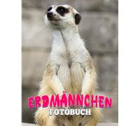 Erdmaennchen Fotobuch: Zurueck Zur Schule Bilderbuch Fuer Kinder, Teenager Zum Dekorieren Als Geschenke Mit Ueber 40 Seiten Hochwertigen Bildern Zur Entspannung Mit Stressabbau