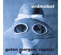 Erdmöbel Guten Morgen,Ragazzi (Vinyl)