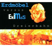 Erdmöbel Versus Ekimas - Dreierbahn