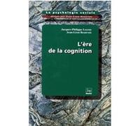 Ere de la cognition t3 (l') Jean-Léon Beauvois (Auteur)
