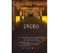EREBO: El Abismo Que Engendró la Luz y Acunó el Inframundo