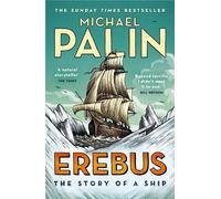 Erebus: The Story of a Ship by Michael Palin [Paperback] NEUF
