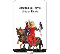 Érec et Énide Chrétien de Troyes (Auteur), Jean-Pierre Tusseau (Adapté)