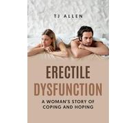 Erectile Dysfunction: A Woman's Story of Coping and Hoping