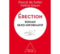 Érection Roman sexo-informatif - Pascal Sutter - Odile Jacob - broché - Essai