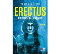 Erectus - L'armée de Darwin Xavier Müller (Auteur), Virginie Jouannet (Contributions)