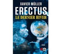 Erectus - Le dernier hiver Xavier Müller (Auteur)