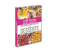 Erell Cariou : ses 52 meilleures recettes de desserts - Cuisine gourmande, recettes d'antan, astuces saines