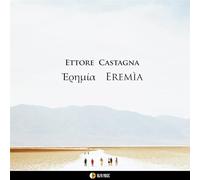 Eremìa/Ettore Castagna