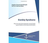 Erenköy Syndrome. Post-Traumatic Stress Disorder Among Turkish Cypriot Soldiers Of Erenköy Exclave Battle