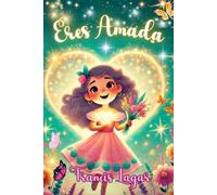 ERES AMADA: libro para niñas muy inspirador y motivacional que aumentará la autoestima de las niñas ,las llenará de valor, confianza en si mismas, ... con valores, ¡además incluye actividades!