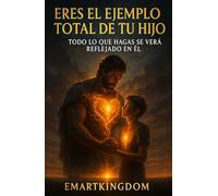 ERES EL EJEMPLO TOTAL DE TU HIJO: TODO LO QUE HAGAS SE VERA REFLEJADO EN ÉL