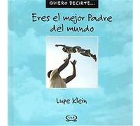 Eres el mejor padre del mundo n.v./ You're The Best Father Of The World Klein Lupe (Auteur)