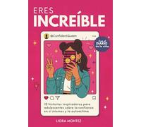 Eres increíble: 10 historias inspiradoras para adolescentes sobre la confianza en sí mismas y la autoestima (con el diario de niñas incorporado)