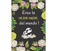Eres La Mejor Madre Del Mundo: Dia De La Madre Perfecto Para Tomar Notas, Escribir Pensamientos, Recetas , Diario O Agenda , Cuaderno 6" X 9". 100 Pgs Regalos Para Mama