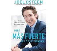 Eres Mas Fuerte de Lo Que Piensas Libera El Poder Que Te Lleva Mas Alla de Lo Que Te Limita by Joel Osteen Joel Osteen (Auteur)