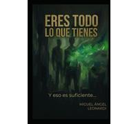 ERES TODO LO QUE TIENES: Y eso es suficiente