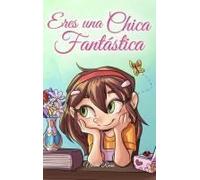 Eres Una Chica Fantástica