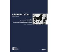 Eretria Xxvi - Céramique En Contexte - Erétrie Au Tournant Des Époques Archaïques Et Classique