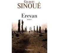 Gilbert Sinoué – Erevan – Roman – Broché (Flammarion)