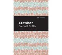 Erewhon by Samuel Butler Samuel Butler , Contributions by Mint Editions (Auteur)