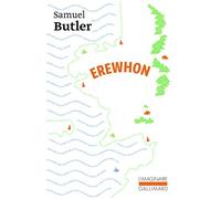 Erewhon ou De l'autre côté des montagnes Samuel Butler (Auteur), Valery Larbaud (Traduction)