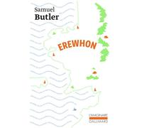 Erewhon ou De l'autre côté des montagnes Samuel Butler (Auteur), Valery Larbaud (Traduction)