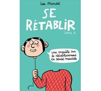 Erexemplaire Se rétablir - Une enquête sur le retablissement en santé mentale
