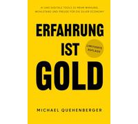 Erfahrung ist Gold: KI und digitale Tools zu mehr Wirkung, Wohlstand und Freude für die Silver Economy