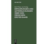 Erfahrungen Und Untersuchungen Über Den Menschen. Erster Band